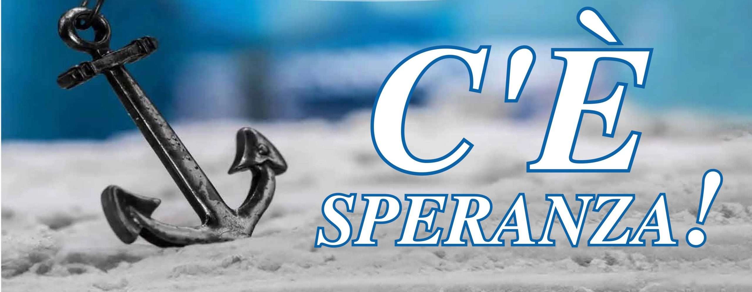 C’E’ SPERANZA!