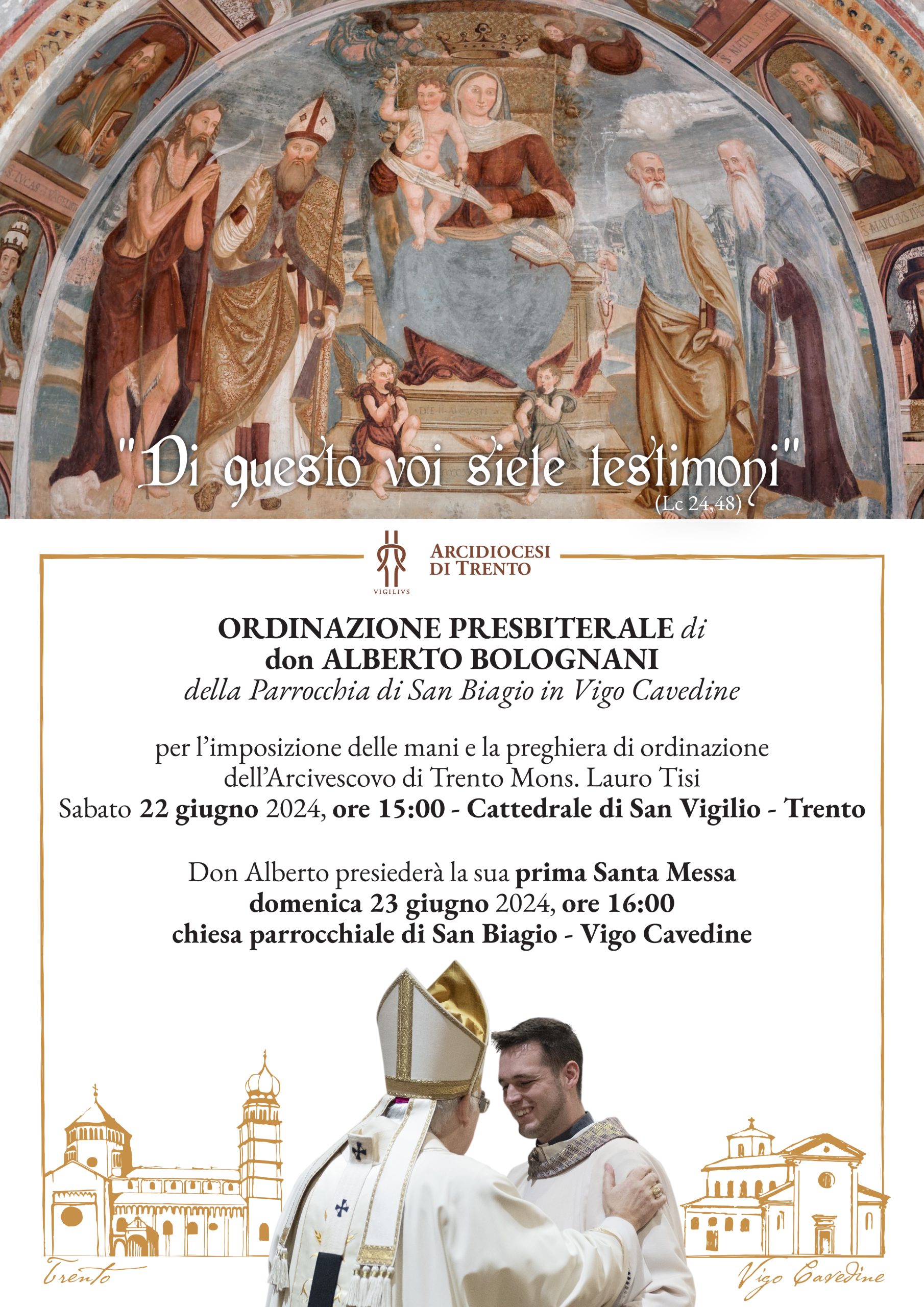Ordinazione presbiterale di don Alberto Bolognani -Sabato 22 giugno 2024 ore 15:00 – Cattedrale di San Vigilio Trento