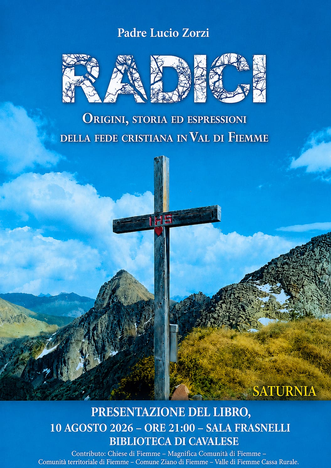 RADICI Origini, storia ed espressioni della fede cristiana in Val di Fiemme di Padre Lucio Zorzi